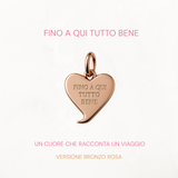 FINO A QUI TUTTO BENE: IL NOSTRO CUORE FATTO A MANO VERSIONE BRONZO ROSA